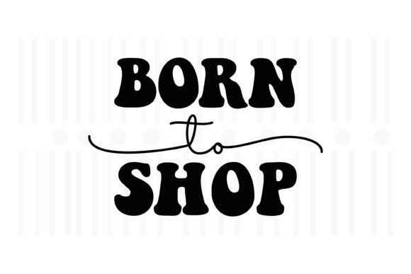 Born to Shop, Black Friday SVG