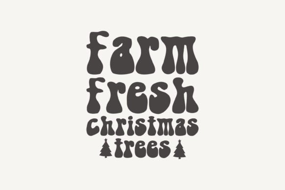 Farm Fresh Christmas Trees SVG for Real Projects