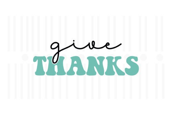 Give Thanks, Thanksgiving SVG: A Designer's Perspective