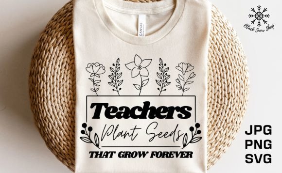 Teachers Plant Seeds That Grow SVG Review